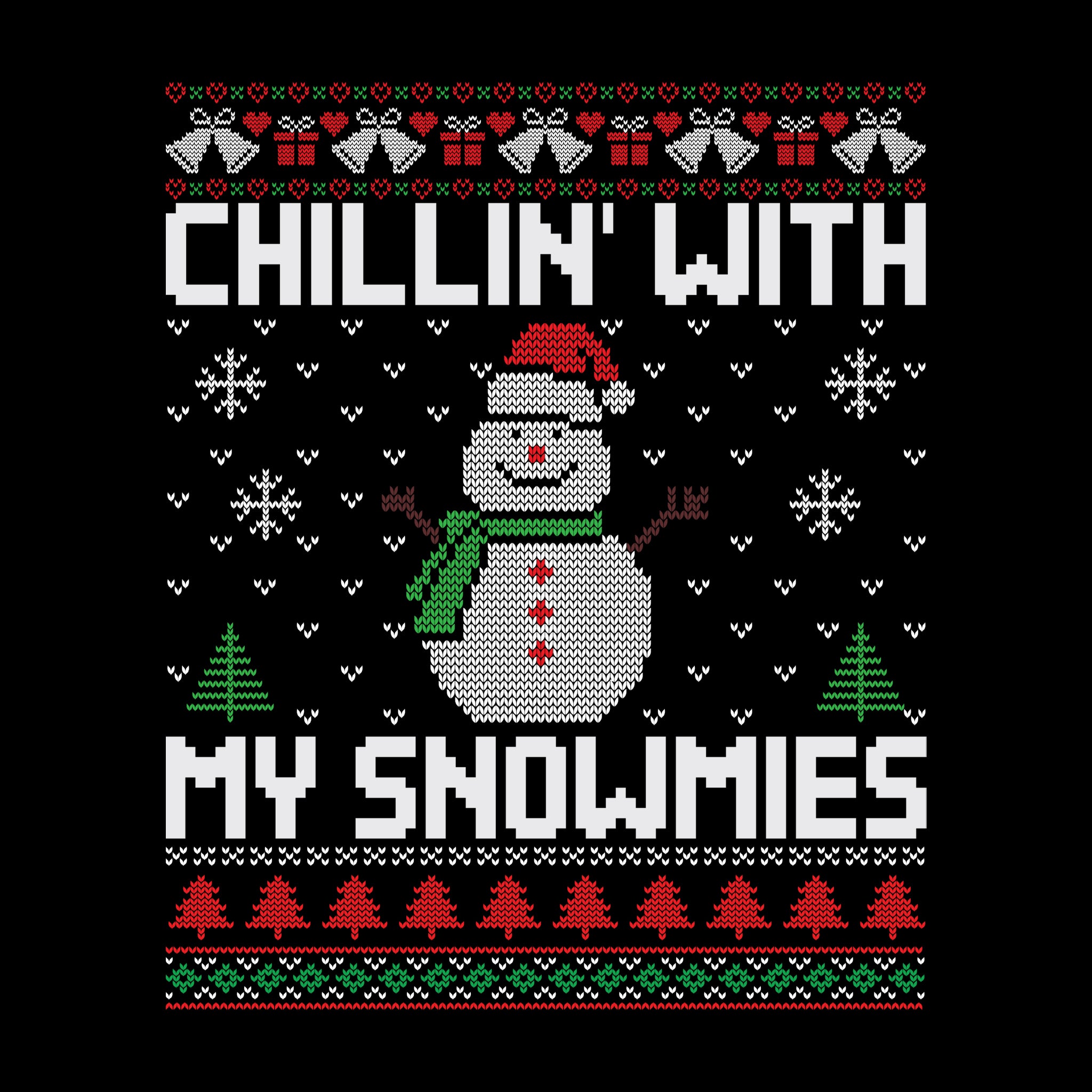 Chillin' With My Snowmies Ugly Sweater