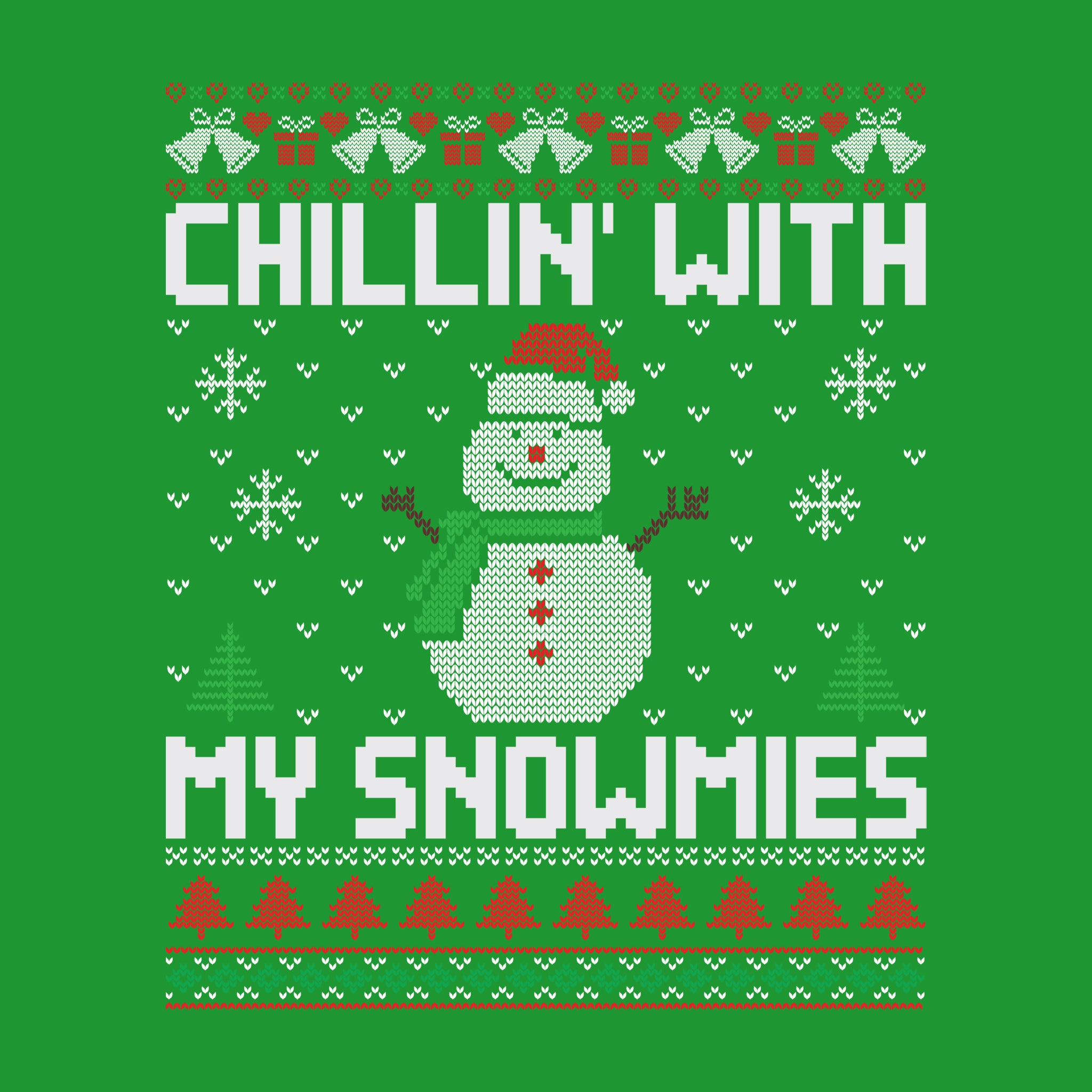 Chillin' With My Snowmies Ugly Sweater