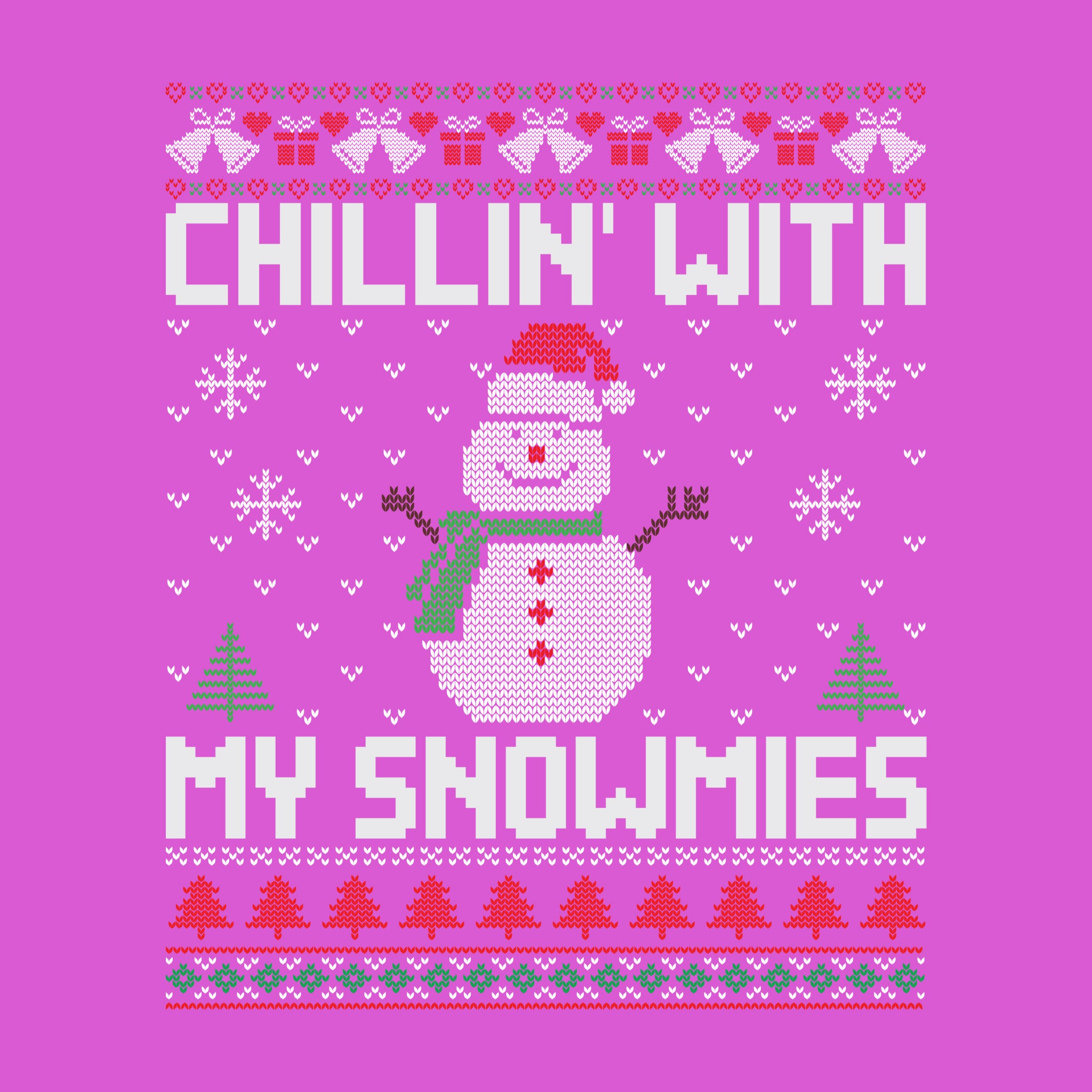 Chillin' With My Snowmies Ugly Sweater