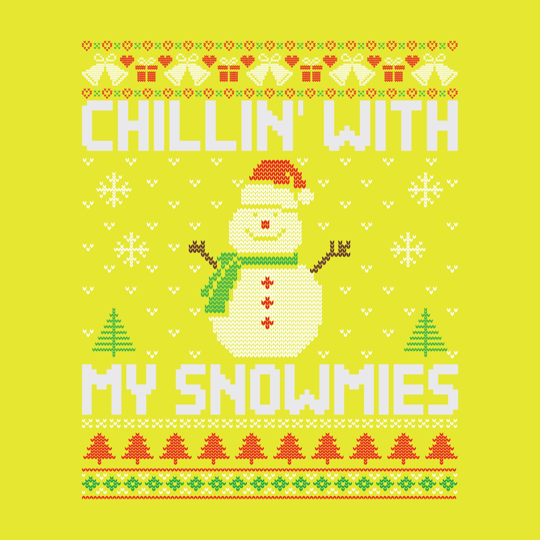 Chillin' With My Snowmies Ugly Sweater