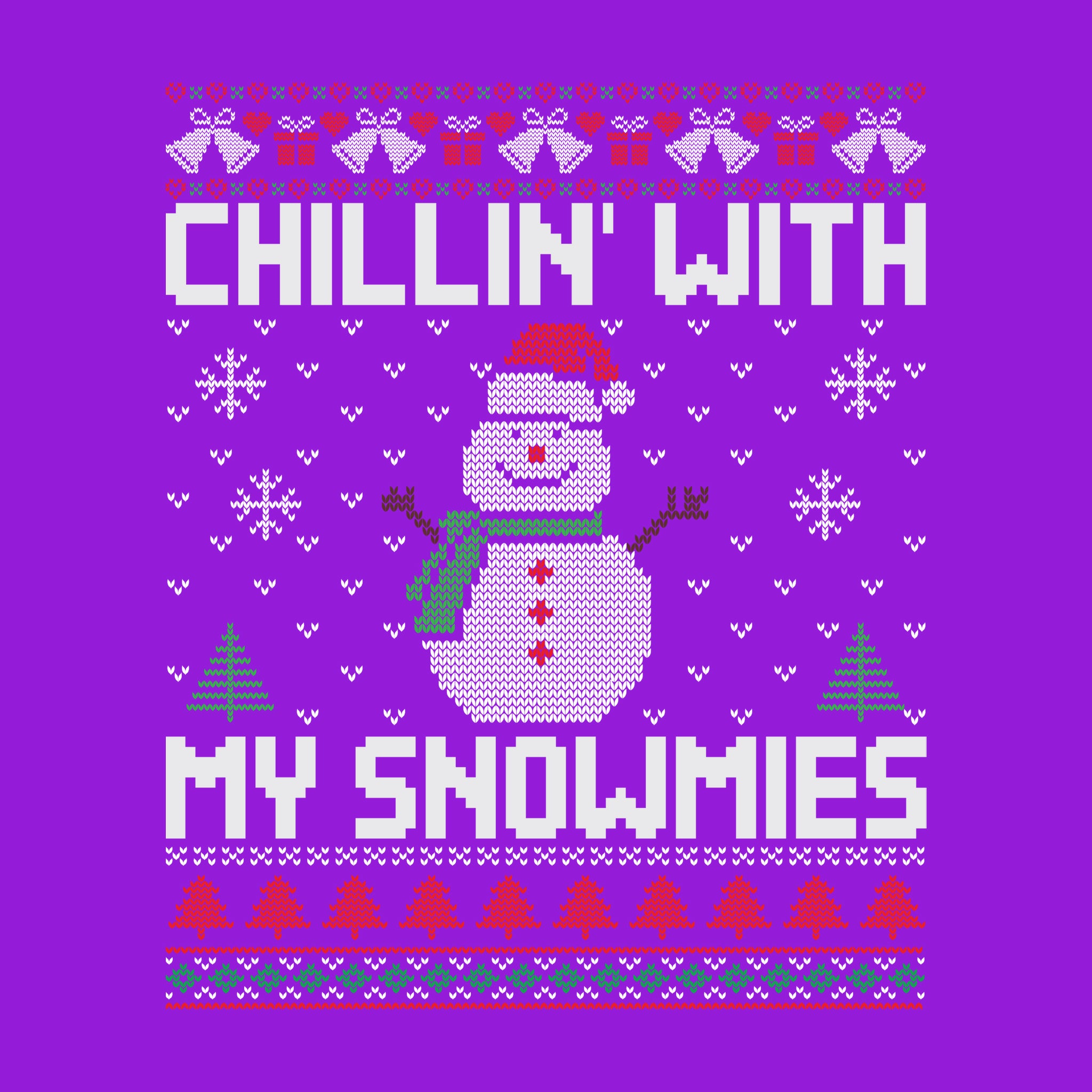 Chillin' With My Snowmies Ugly Sweater