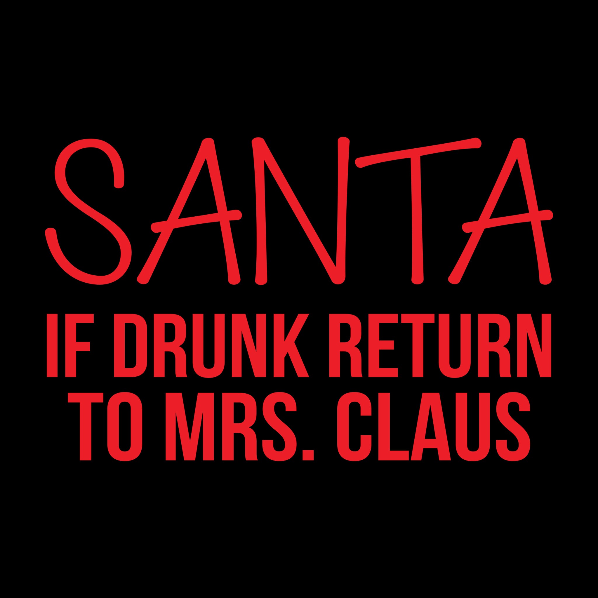 If Drunk Return to Mrs Claus