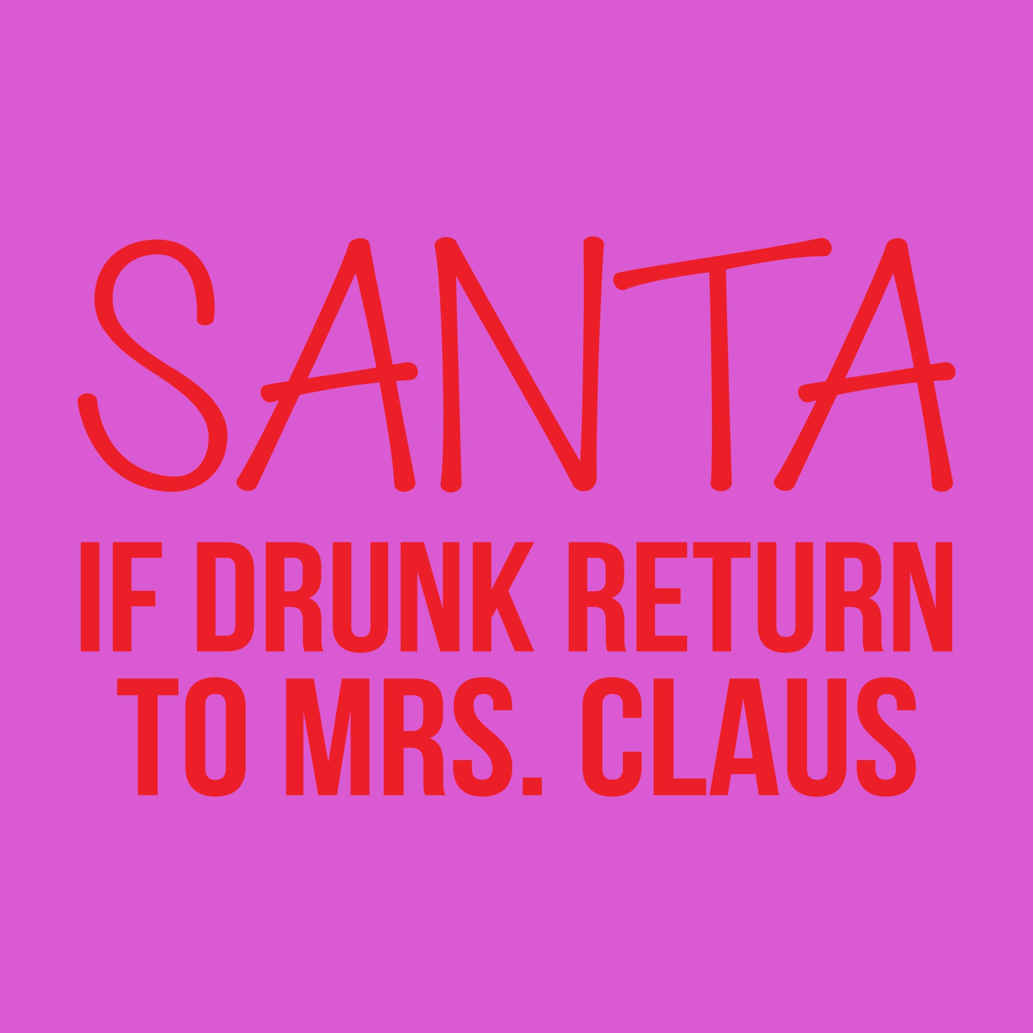 If Drunk Return to Mrs Claus