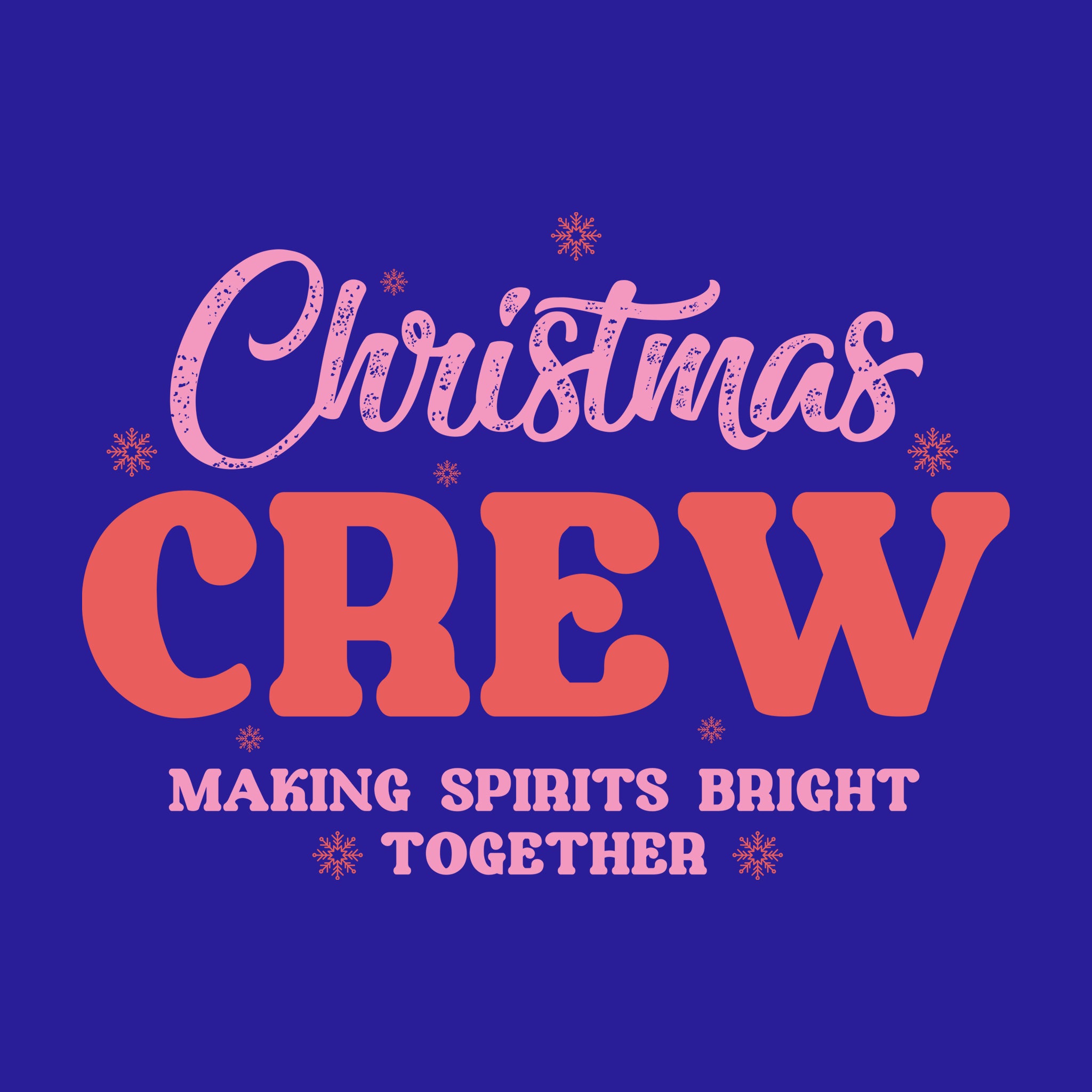 Christmas Crew Making Spirits Bright Together