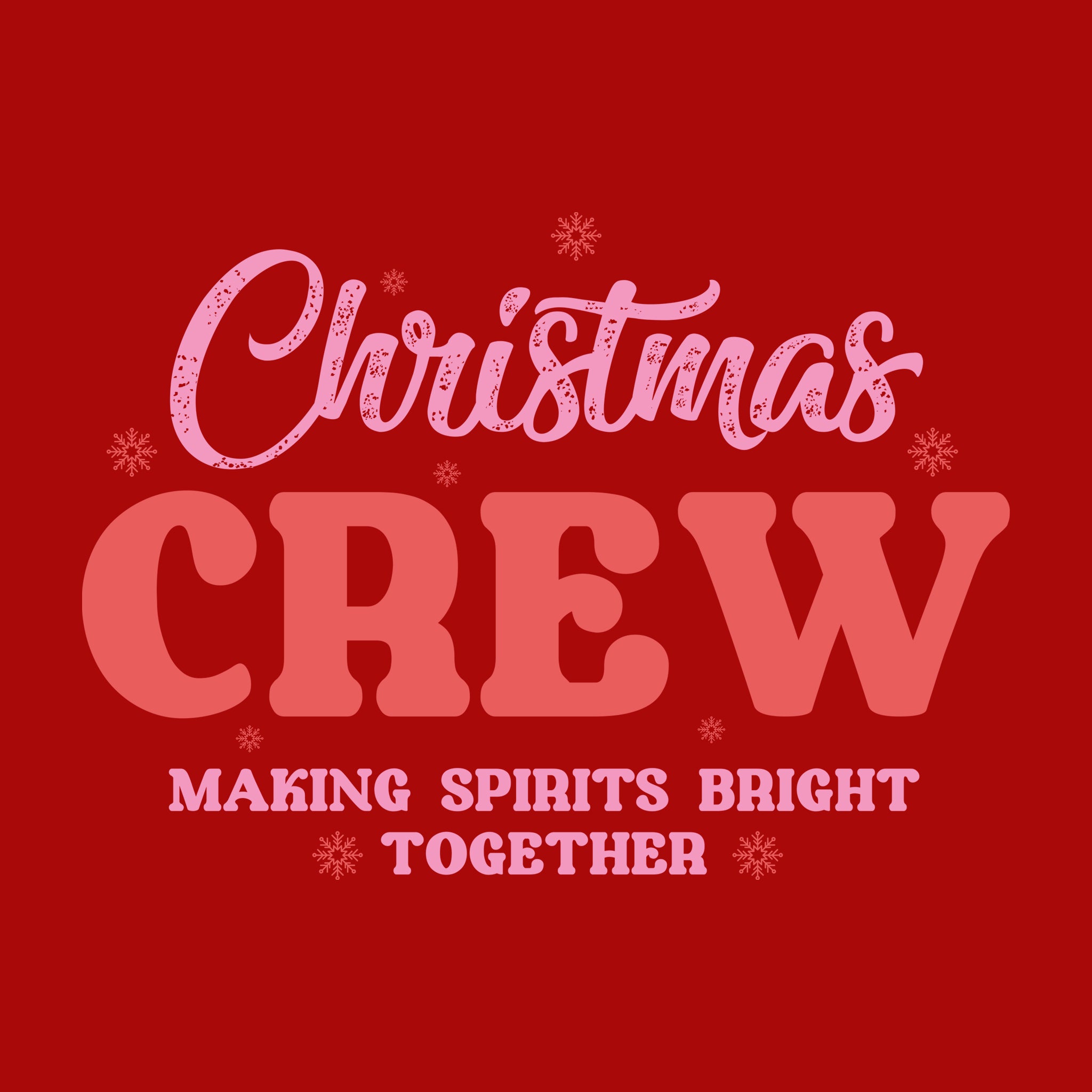 Christmas Crew Making Spirits Bright Together