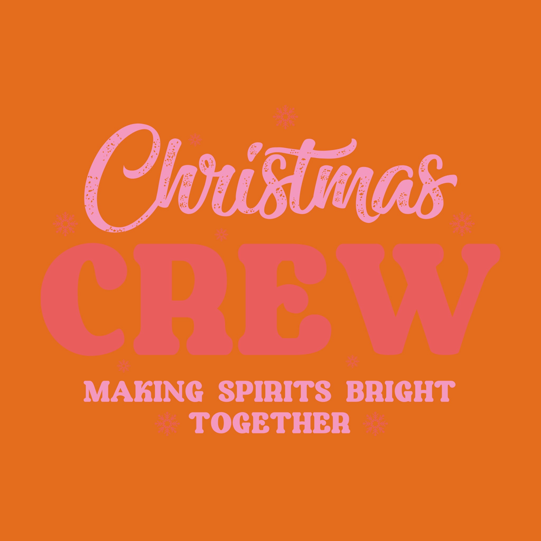 Christmas Crew Making Spirits Bright Together