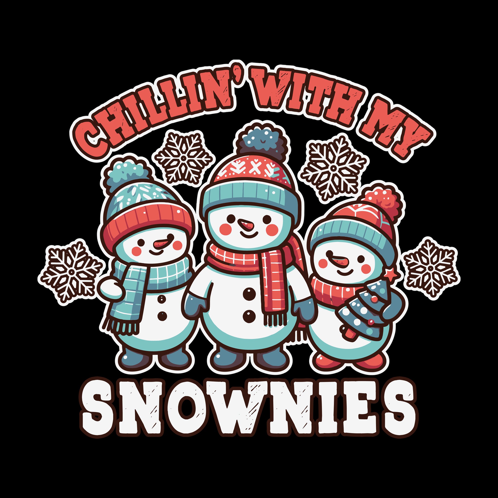 Chillin With My Snowmies [Kids Size]