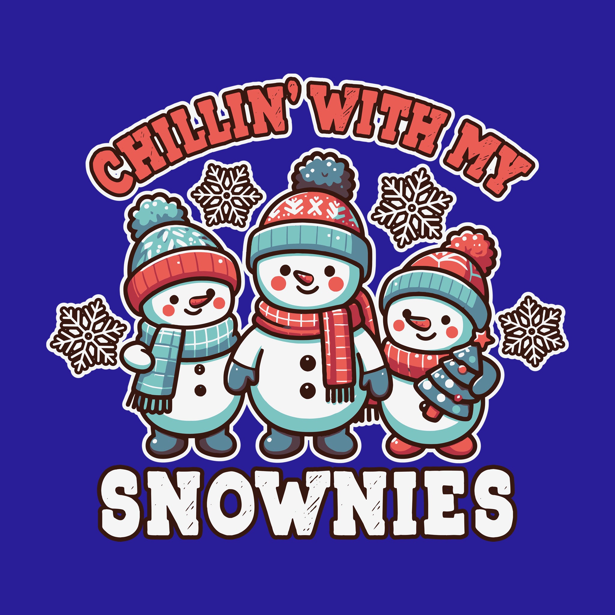 Chillin With My Snowmies [Kids Size]