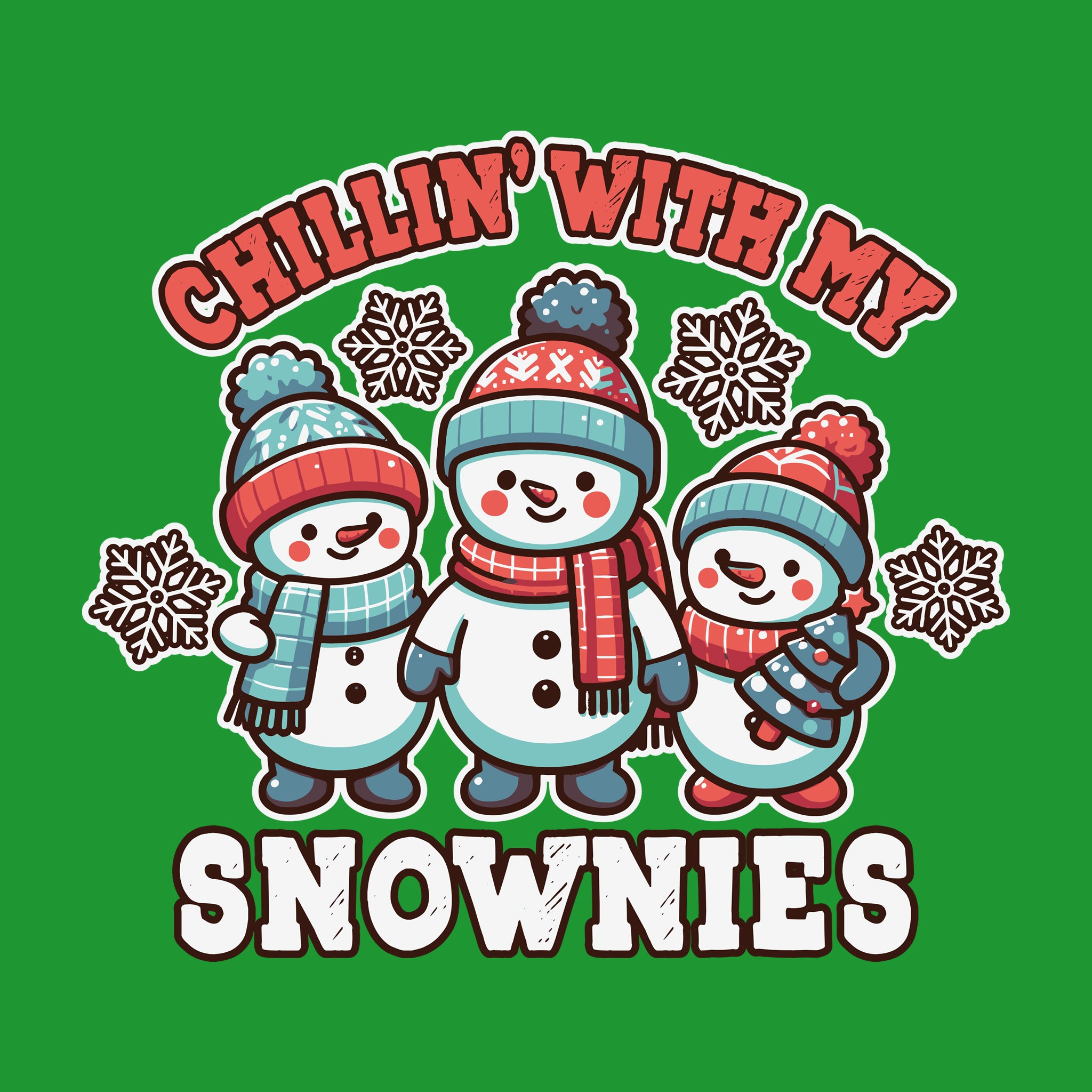 Chillin With My Snowmies [Kids Size]