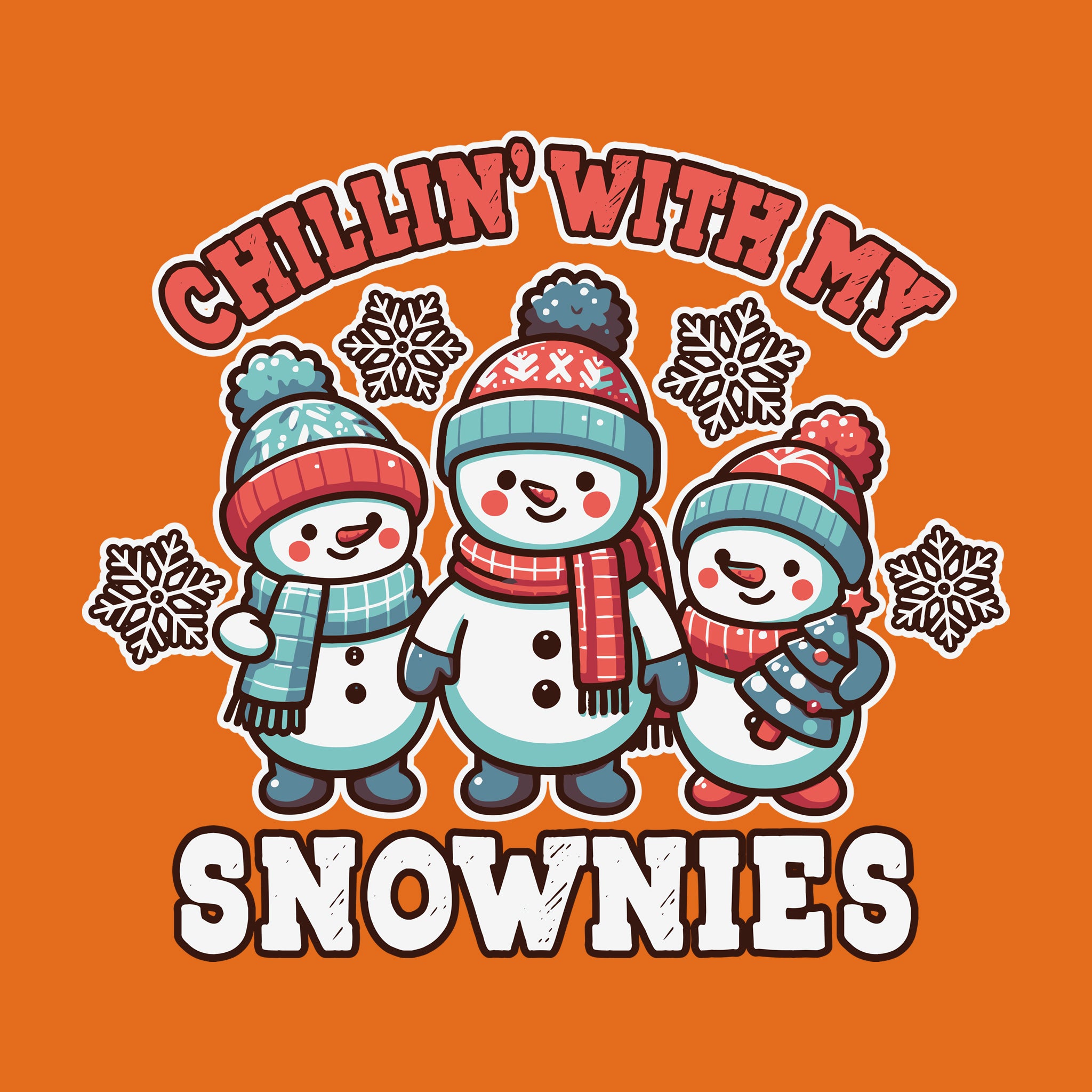 Chillin With My Snowmies [Kids Size]