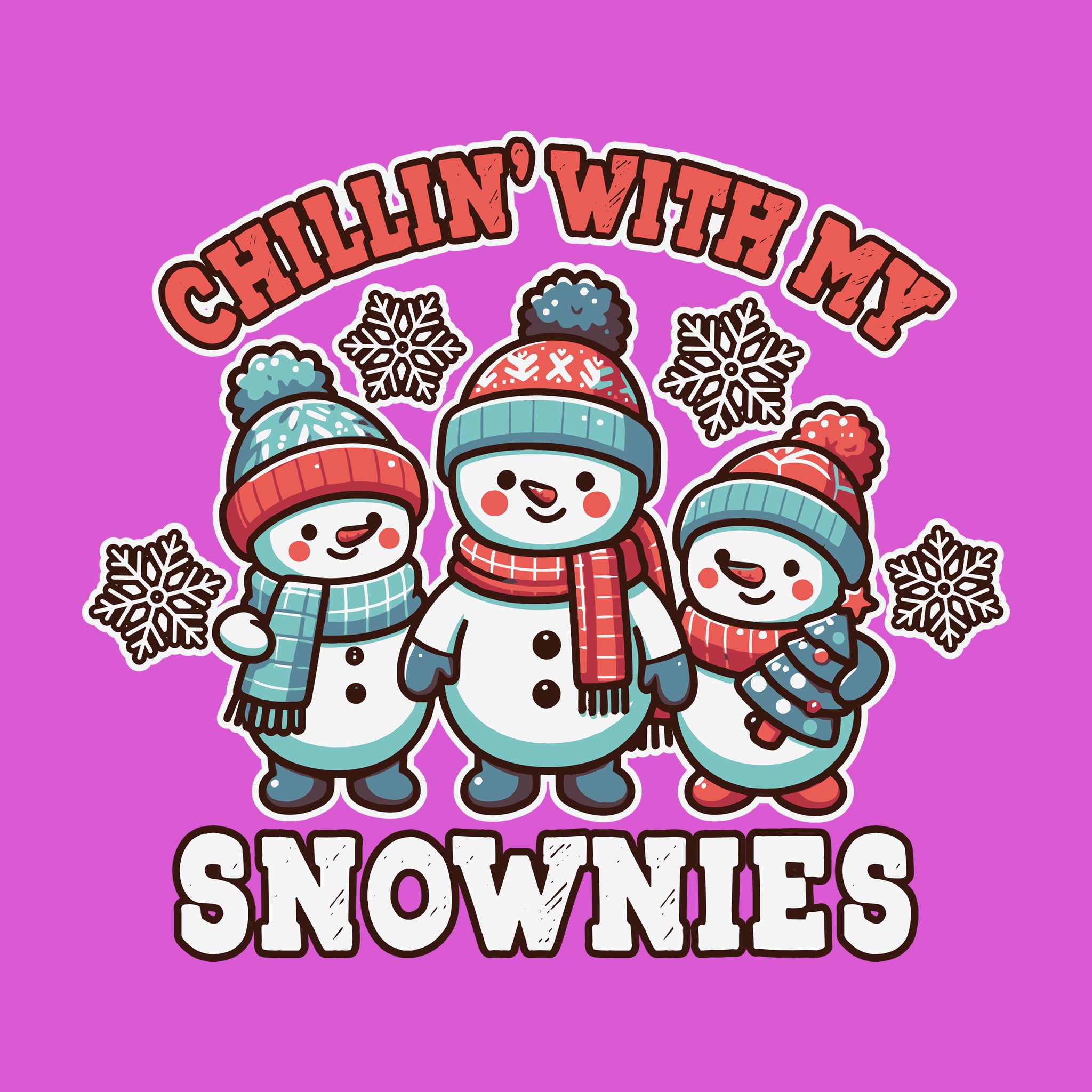 Chillin With My Snowmies [Kids Size]