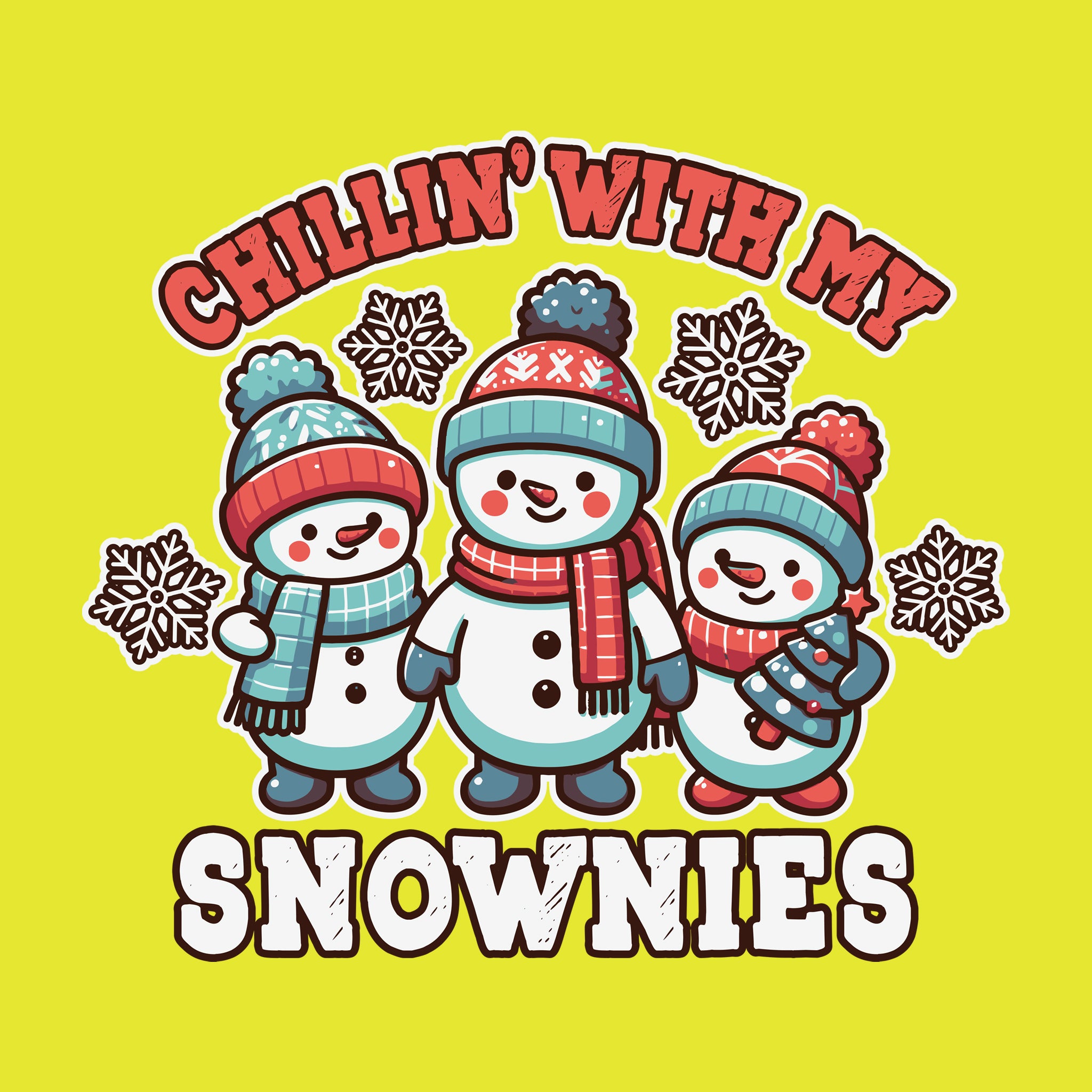 Chillin With My Snowmies [Kids Size]