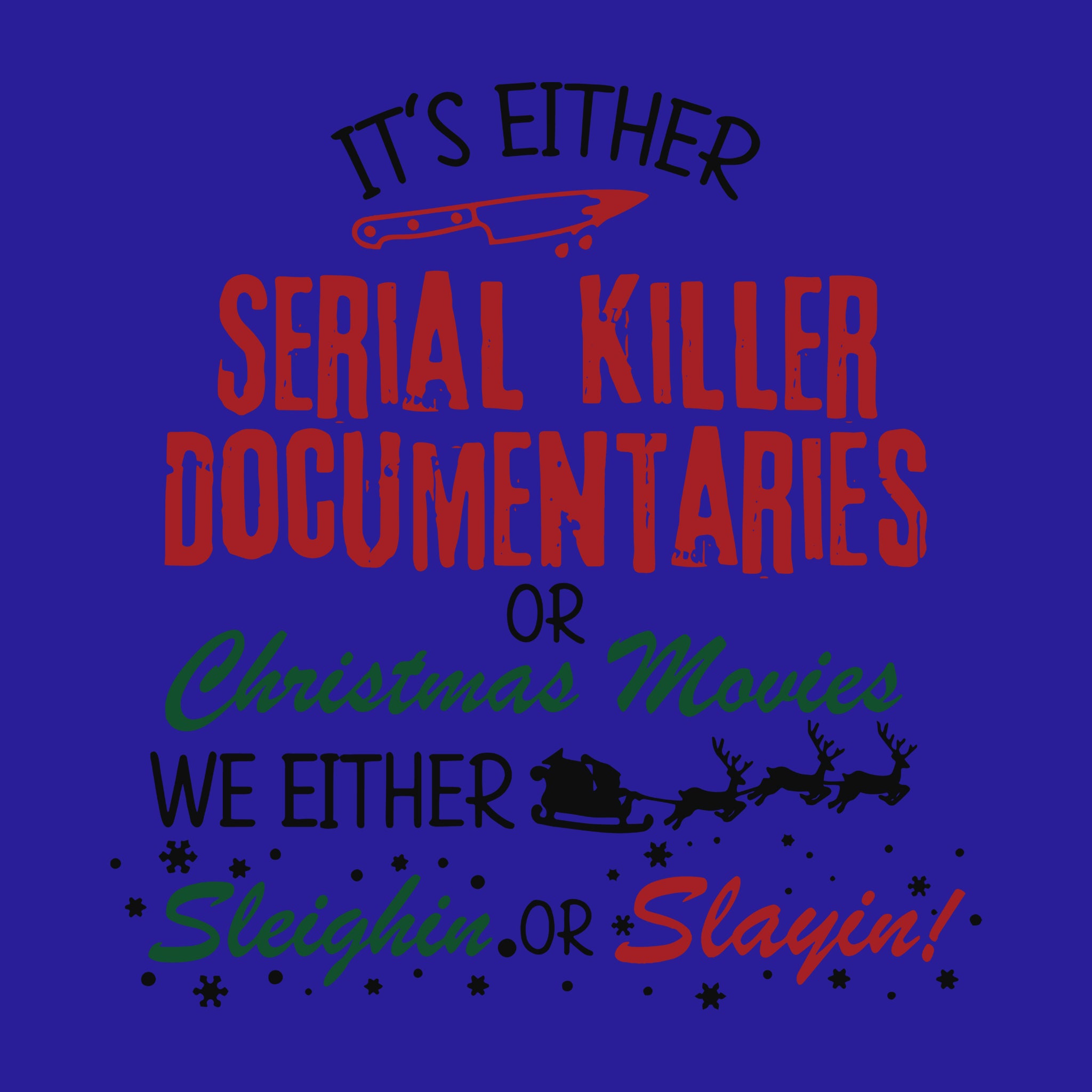 Serial Killer Documentaries or Christmas Movies