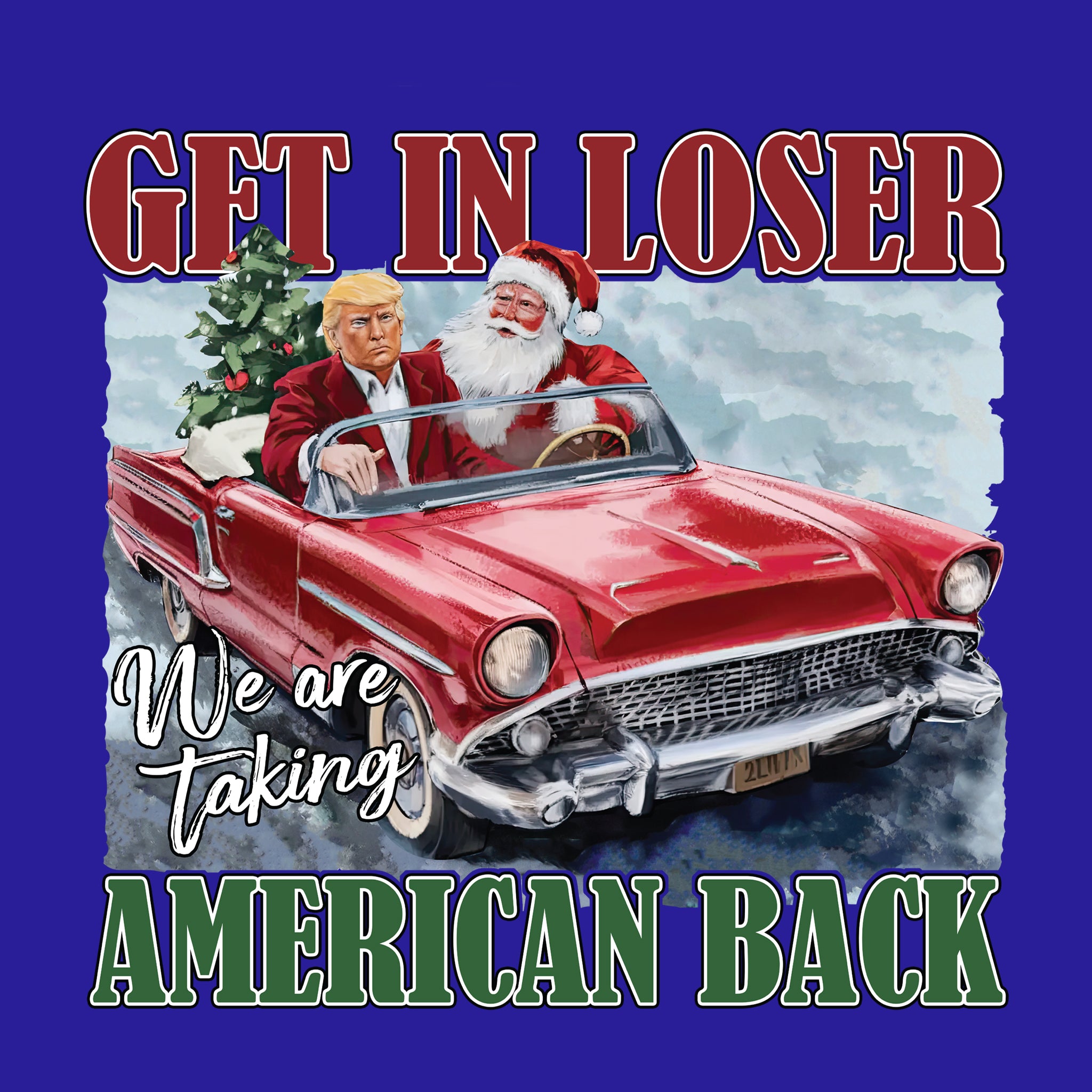 Get in Loser, Taking America Back w/Santa